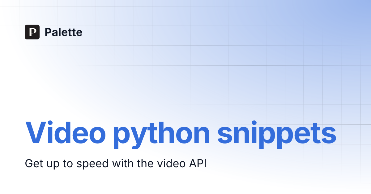 Video python snippets | Palette